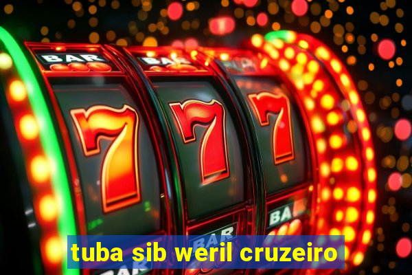 tuba sib weril cruzeiro